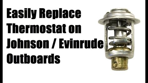 Model numbers are usually found on an ID tag on the mounting bracket. . Evinrude 115 thermostat replacement